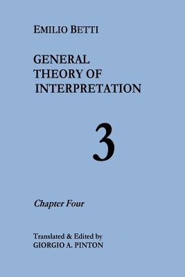 General Theory of Interpretation: Chapter Four By Giorgio A. Pinton (Editor), Emilio Betti Cover Image