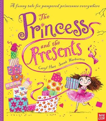 The Princess and the Presents By Caryl Hart, Sarah Warburton (Illustrator) Cover Image