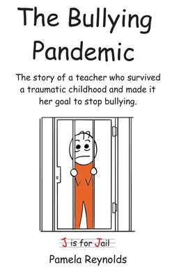 The Bullying Pandemic: True stories about the impact Bullying has on children's lives Cover Image