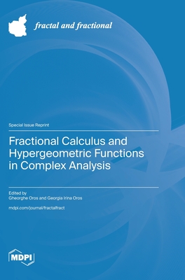 Fractional Calculus and Hypergeometric Functions in Complex Analysis Cover Image