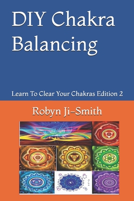 DIY Chakra Balancing: The Art of Connecting To Your Higher Self (Self-Healing by Beauty Pathways Academy #1)