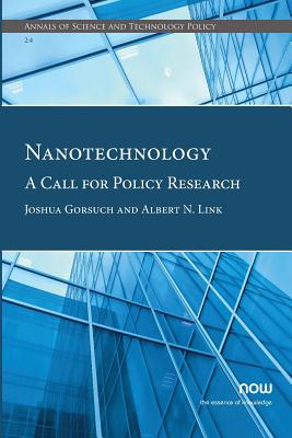 Nanotechnology: A Call for Policy Research (Annals of Science and Technology Policy #8)