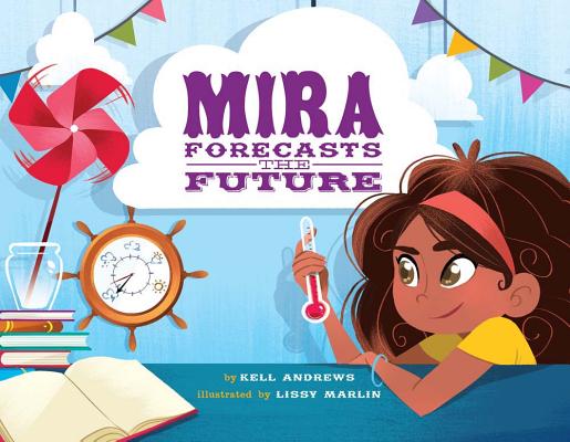 Mira Forecasts the Future By Kell Andrews, Lissy Marlin (Illustrator) Cover Image