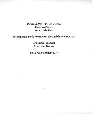 Your Money, Your Goals: Focus on People With Disabilities: A Companion Guide to Empower the Disability Community Cover Image