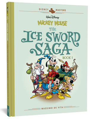 Walt Disney's Mickey Mouse: The Ice Sword Saga: Disney Masters Vol. 9 (The Disney Masters Collection)