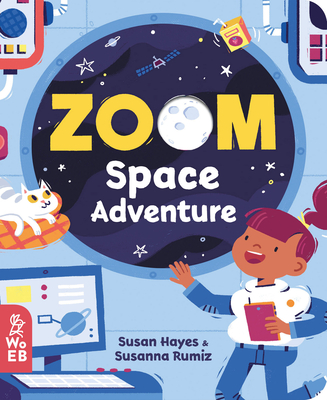 Zoom Space Adventure By Susan Hayes, Susanna Rumiz (Illustrator) Cover Image