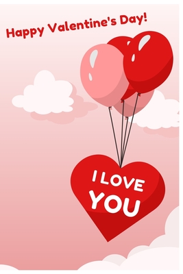 Happy Valentine's Day - I Love You: Sarcastic & Quirky Gift Idea on Valentine's  Day for Husband Wife or Boyfriend Girlfriend - Funny Romantic Present  (Paperback) | Snowbound Books