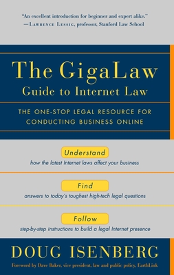 The GigaLaw Guide to Internet Law: The One-Stop Legal Resource for Conducting Business Online By Doug Isenberg Cover Image