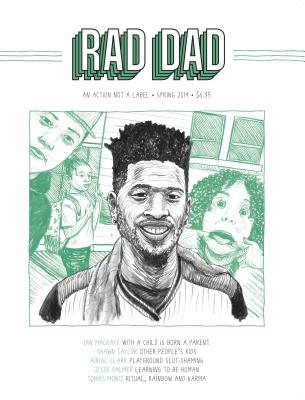 Rad Dad: Spring 2014 By Ian Mackaye, Shawn Taylor, Airial Clark Cover Image