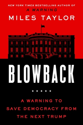 Blowback: A Warning to Save Democracy from the Next Trump Cover Image