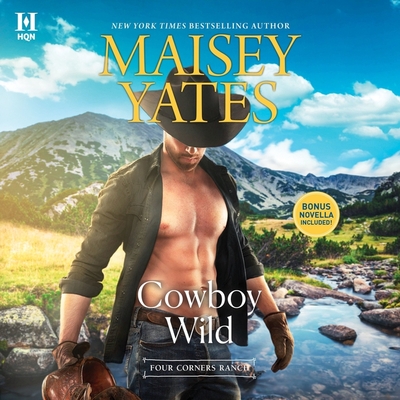 Cowboy Wild By Maisey Yates, Samantha Cook (Read by) Cover Image