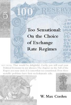 Too Sensational: On the Choice of Exchange Rate Regimes (Ohlin Lectures #9)