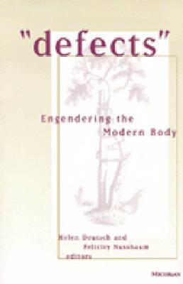 "Defects": Engendering the Modern Body (Corporealities: Discourses Of Disability)