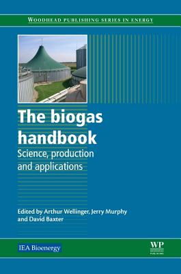 The Biogas Handbook: Science, Production and Applications Cover Image