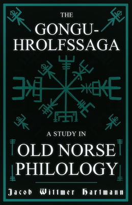 The Gongu-Hrolfssaga - A Study in Old Norse Philology Cover Image