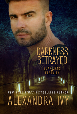 Darkness Betrayed (Guardians Of Eternity #17) By Alexandra Ivy Cover Image