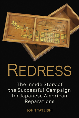Redress: The Inside Story of the Successful Campaign for Japanese American Reparations By John Tateishi Cover Image