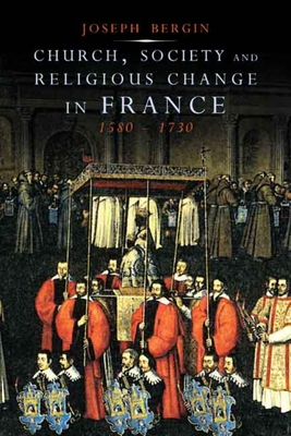 Cover for Church, Society, and Religious Change in France, 1580-1730