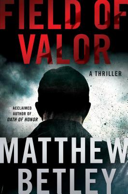 Field of Valor: A Thriller (The Logan West Thrillers  #3) Cover Image