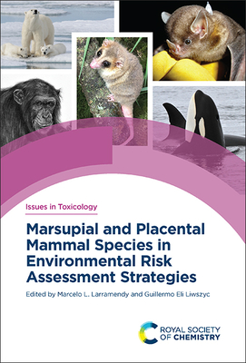 Marsupial and Placental Mammal Species in Environmental Risk Assessment Strategies By Marcelo L. Larramendy (Editor), Guillermo Liwszyc (Editor) Cover Image