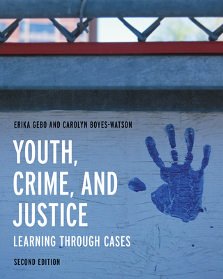Youth, Crime, and Justice: Learning through Cases, Second Edition Cover Image