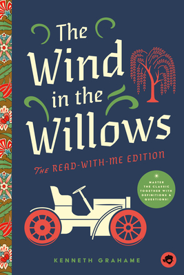 The Wind in the Willows: The Read-With-Me Edition: The Unabridged Story in 20-Minute Reading Sections with Comprehension Questions, Discussion Prompts (Read-Aloud Kids Classics)