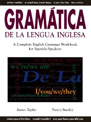 Gramática de la Lengua Inglesa: A Complete English Grammar Workbook for Spanish Speakers
