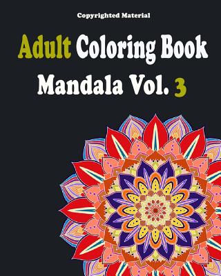 Adult Coloring Book: Stress Relieving Designs for Relaxation Volume 3  (Paperback)