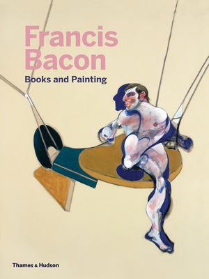 Francis Bacon: Books and Painting Cover Image