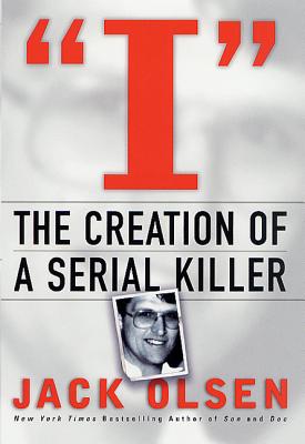 I: The Creation of a Serial Killer: The Creation of a Serial Killer Cover Image