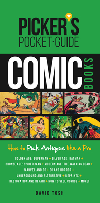 Picker's Pocket Guide Comic Books: How to Pick Antiques Like a Pro (Picker's Pocket Guides) By David Tosh Cover Image