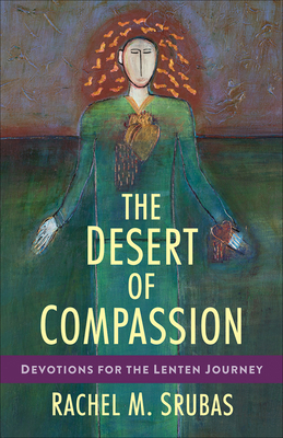 The Desert of Compassion: Devotions for the Lenten Journey