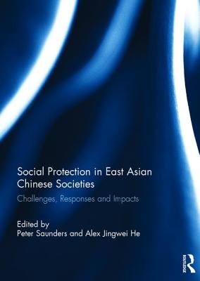 Social Protection in East Asian Chinese Societies: Challenges, Responses and Impacts Cover Image