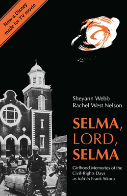 Selma, Lord, Selma: Girlhood Memories of the Civil Rights Days Cover Image
