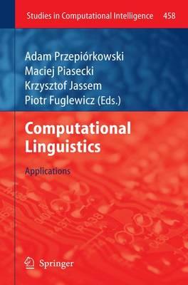 Computational Linguistics: Applications (Studies in Computational Intelligence #458) Cover Image