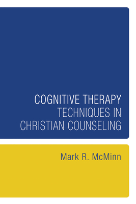 Cognitive Therapy Techniques in Christian Counseling (Resources for Christian Counseling) By Mark R. McMinn Cover Image