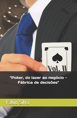 Poker, do lazer ao negócio: Fábrica de decisões Cover Image
