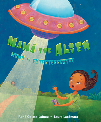 Mamá the Alien / Mamá La Extraterrestre Cover Image