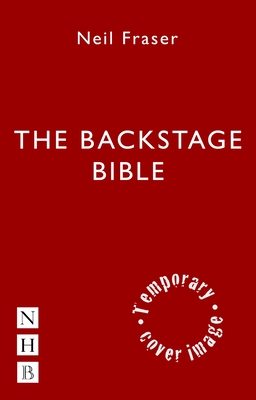 The Backstage Bible By Neil Fraser Cover Image