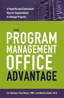 The Program Management Office Advantage: A Powerful and Centralized Way for Organizations to Manage Projects Cover Image