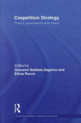 Coopetition Strategy: Theory, Experiments And Cases (Routledge Studies ...