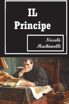 IL Principe (Italian Edition) By Niccolo Machiavelli Cover Image