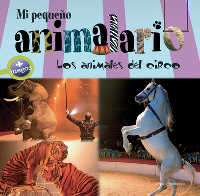 Mi pequeño animalario: Catalan edition: Los animales del circo By Carlo Zaglia, Olivier Verbrugghe (Illustrator), Ramon Sala Gili (Translated by) Cover Image