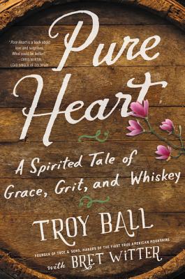 Pure Heart: A Spirited Tale of Grace, Grit, and Whiskey Cover Image