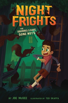 The Squirrels Have Gone Nuts (Night Frights #4) Cover Image
