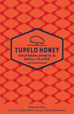 Tupelo Honey Southern Spirits & Small Plates (Tupelo Honey Cafe #3)