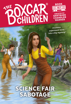 Science Fair Sabotage (The Boxcar Children Mysteries #157) By Gertrude Chandler Warner (Created by), Anthony VanArsdale (Illustrator) Cover Image