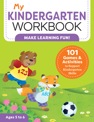 My Kindergarten Workbook: 101 Games and Activities to Support Kindergarten Skills (My Workbook) Cover Image