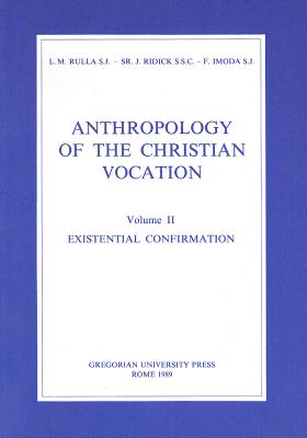 Anthropology of the Christian Vocation Vol.2: Existential Confirmation (Fuori Collana) By F. Imoda, J. Ridick, LM Rulla Cover Image