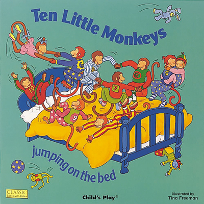 Ten Little Monkeys Jumping on the Bed (Classic Books with Holes Board Book) By Tina Freeman (Illustrator) Cover Image